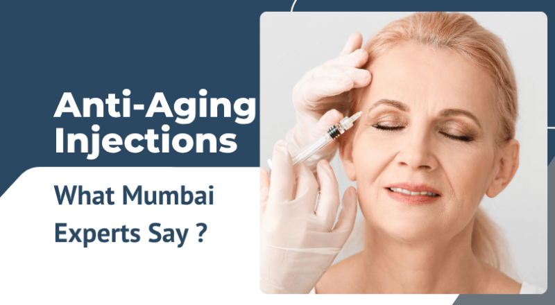 Are Anti-Aging Injections Safe? What Mumbai Experts Say